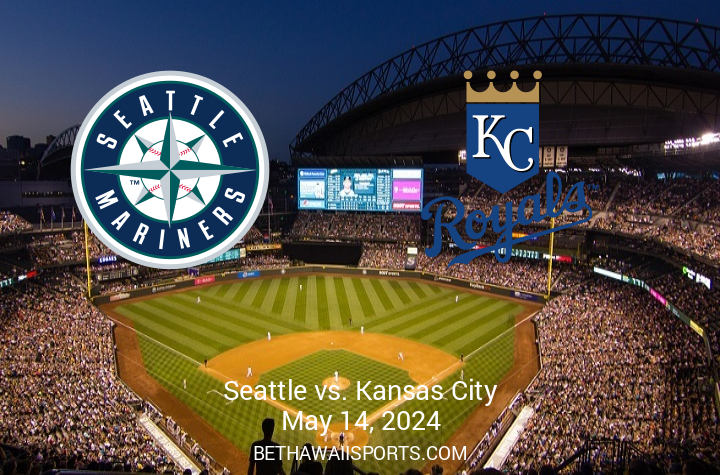 Seattle Mariners Host Kansas City Royals on May 14, 2024